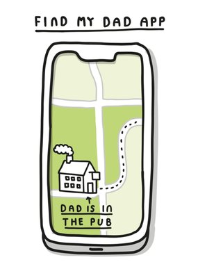 Find My Dad App Dad Is In The Pub Card