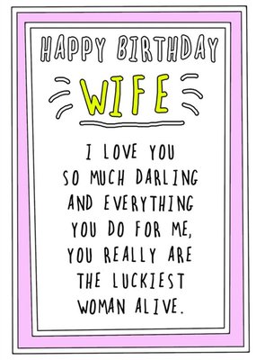 Go La La Funny Happy Birthday Wife, You Really Are The Luckiest Woman Alive Card