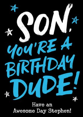 Bright Typographic Son You're A Birthday Dude Card