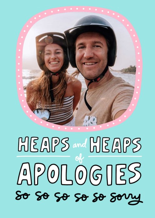 Heaps and Heaps of Apologies Sorry Card