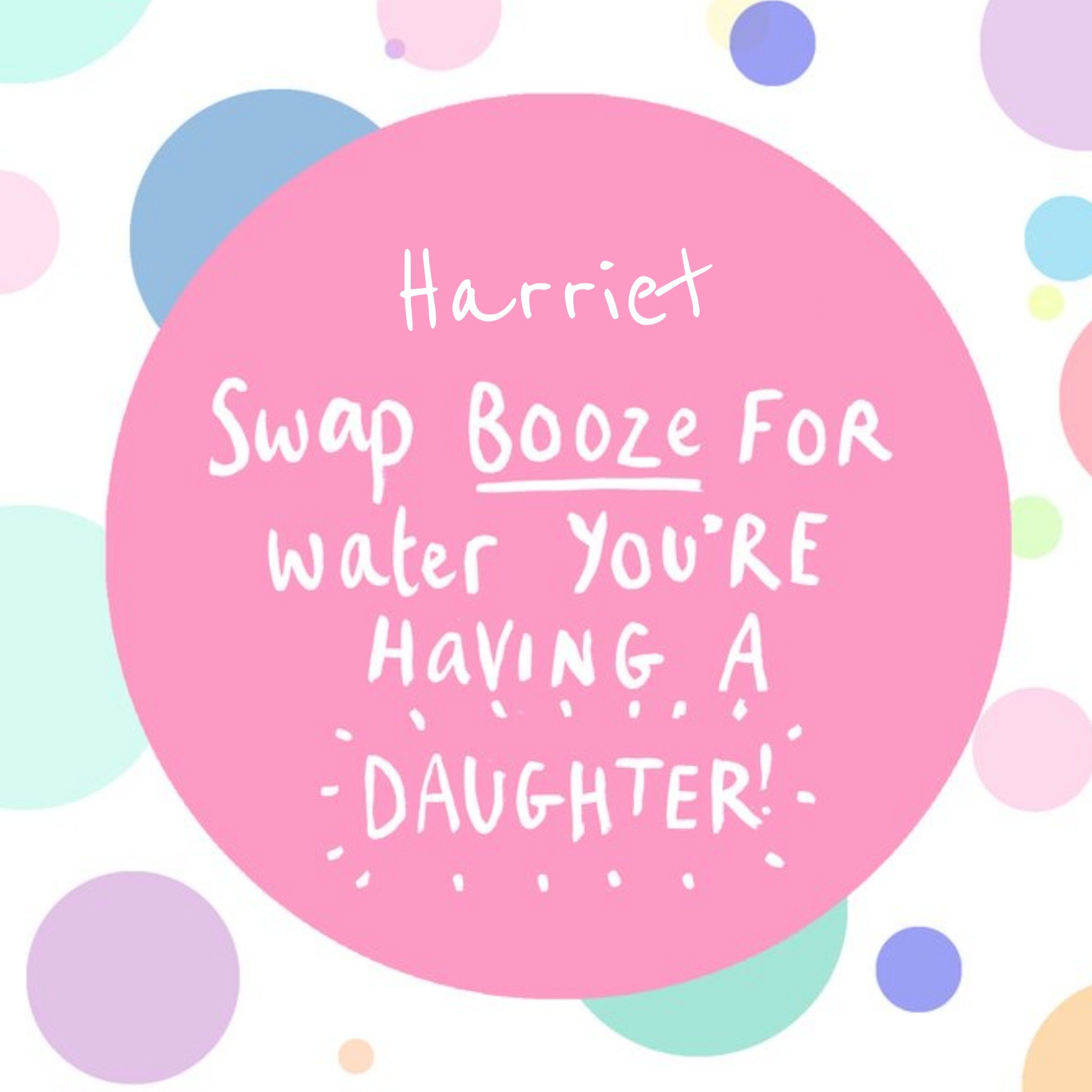 Moonpig Swap Booze For Water You're Having A Daughter Personalised Congratulations Card