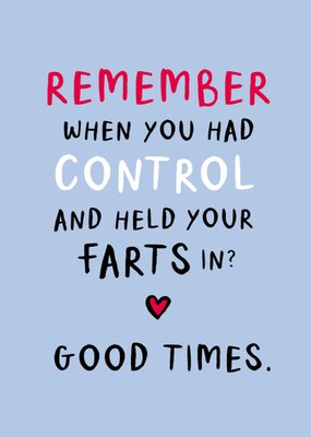 Remember When You Had Control Funny Birthday Card