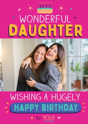 Wondeful Daughter Photo Upload Birthday Card