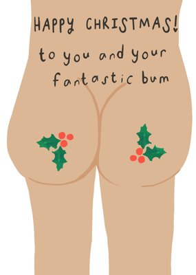 Cheeky Funny Illustrated You And Your Fantastic Bum Christmas Card