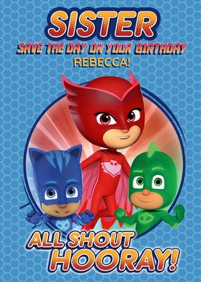 PJ Masks Birthday Card - Sister - Save the day on your Birthday