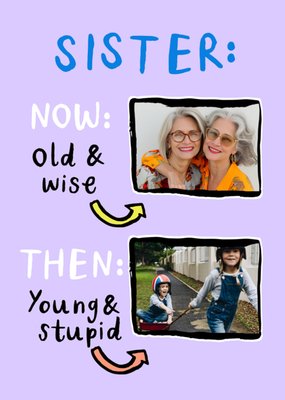 Now And Then Sister Photo Upload Birthday Card