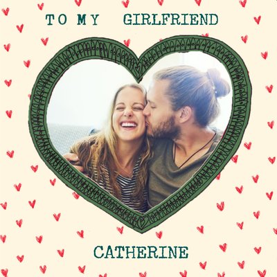 To My Girlfriend Love Heart Personalise Photo Upload Card