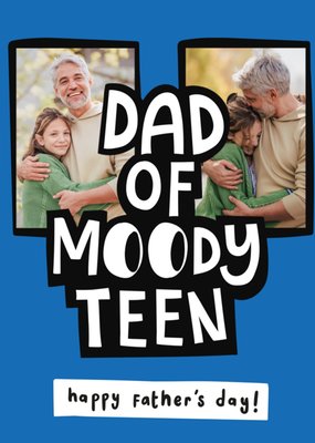 Dad Of Moody Teen Funny Father's Day Photo Upload Card