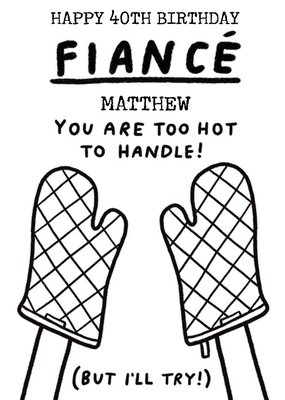 Illustration Of A Pair Of Oven Gloves Too Hot To Handle Fiance's Birthday Card