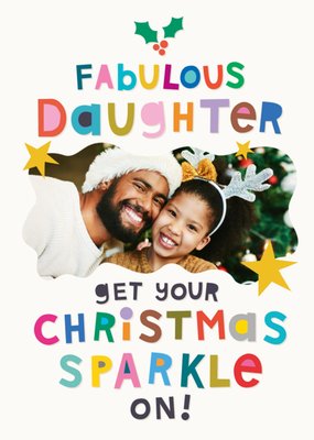 Fabulous Daughter Get Your Christmas Sparkle On Photo Upload Card