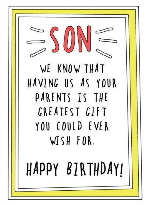 Go La La Funny Son. Having Us As Parents Is The Greatest Gift You Could Ever Wish For Birthday Card