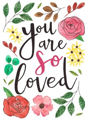 Any Occasion Card - Thinking of you - you are loved - floral