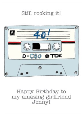 Cassette Tape Illustration 40 Still rocking it Retro Birthday Card