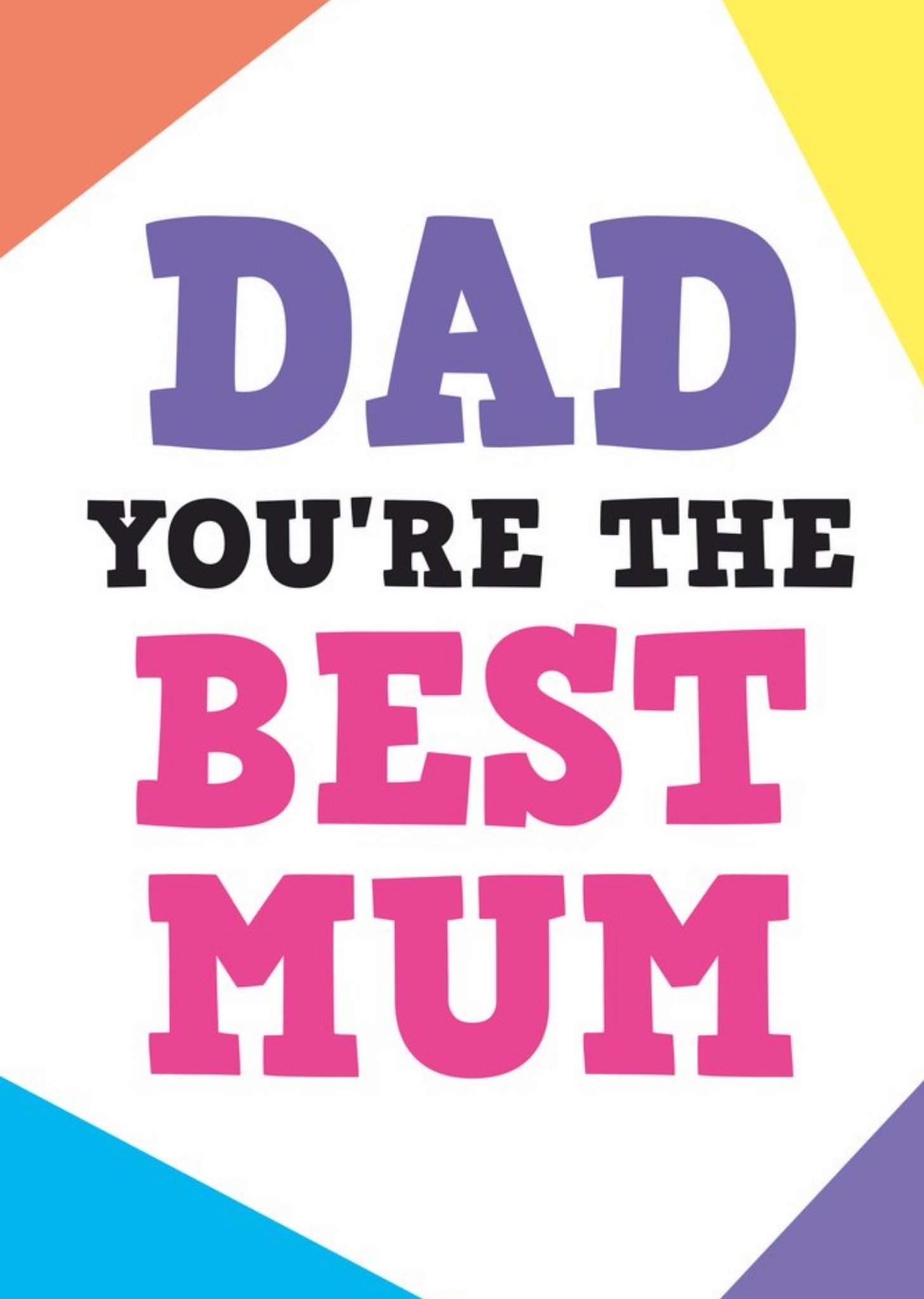 Moonpig Colourful Corner Triangles Frame Typography Father's Day Card