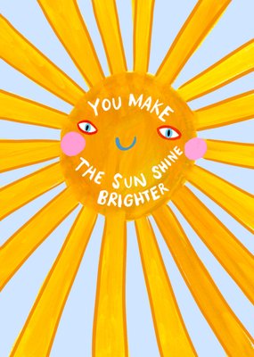 Eleanor Bowmer You Make The Sun Shine Brighter Illustrated Card