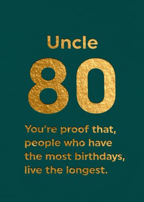 Brainbox Candy Uncle 80 Today Proof Most Birthdays Live The Longest Humorous Typographic Birthday Card