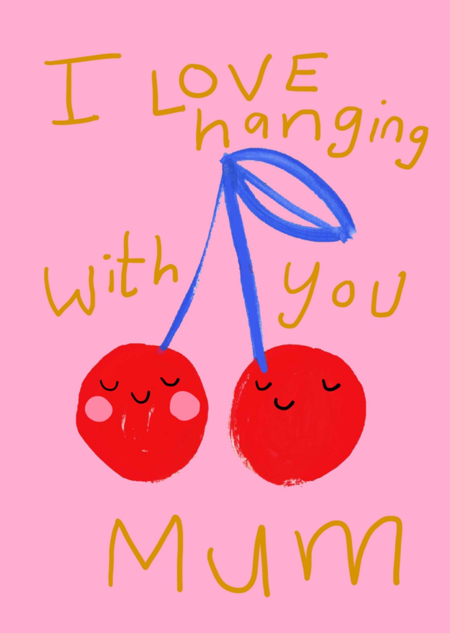 Moonpig Eleanor Bowmer I Love Hanging With You Mum Card