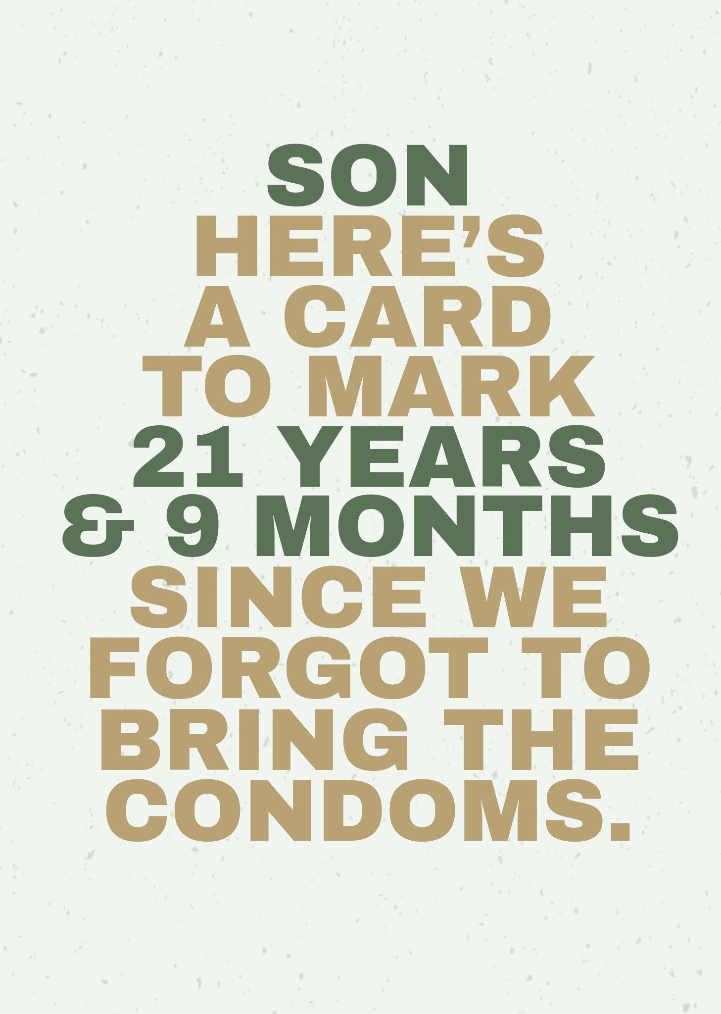 Moonpig Humorous Son Here's A Card To Mark 21 Years And 9 Months Typographic Birthday Card