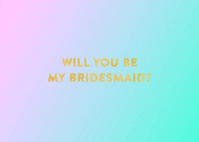 Pastel Hues Personalised Will You Be My Bridesmaid Card