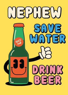 Nephew Save Water Drink Beer Typographic Birthday Card