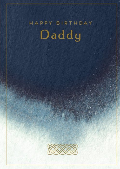 Pigment Blue Watercolour Celtic Daddy Birthday Card