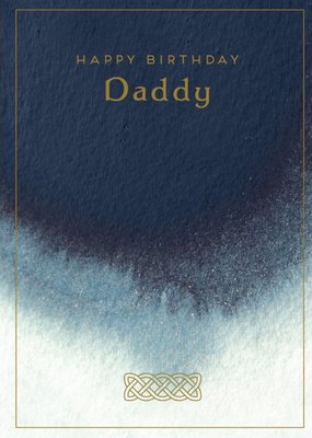 Pigment Blue Watercolour Celtic Daddy Birthday Card