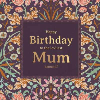 William Morris Lovliest Mum Floral Birthday Card