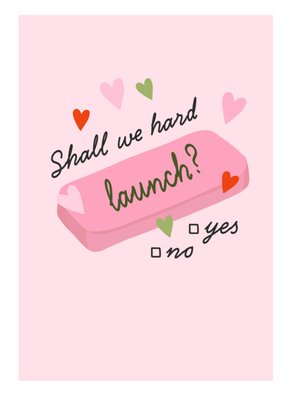 Shall We Hard Launch Cheeky Valentine's Day Card