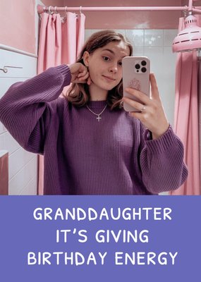 It’s Giving Birthday Energy Photo Upload Granddaughter Card