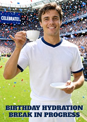 Birthday Hydration Break In Progress Footballer Face Swap Photo Upload Card