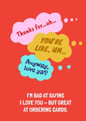 Bad At Saying I Love You But Great At Ordering Cards Typographic Illustrated Card