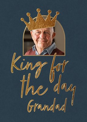 King For The Day Grandad Photo Upload Card