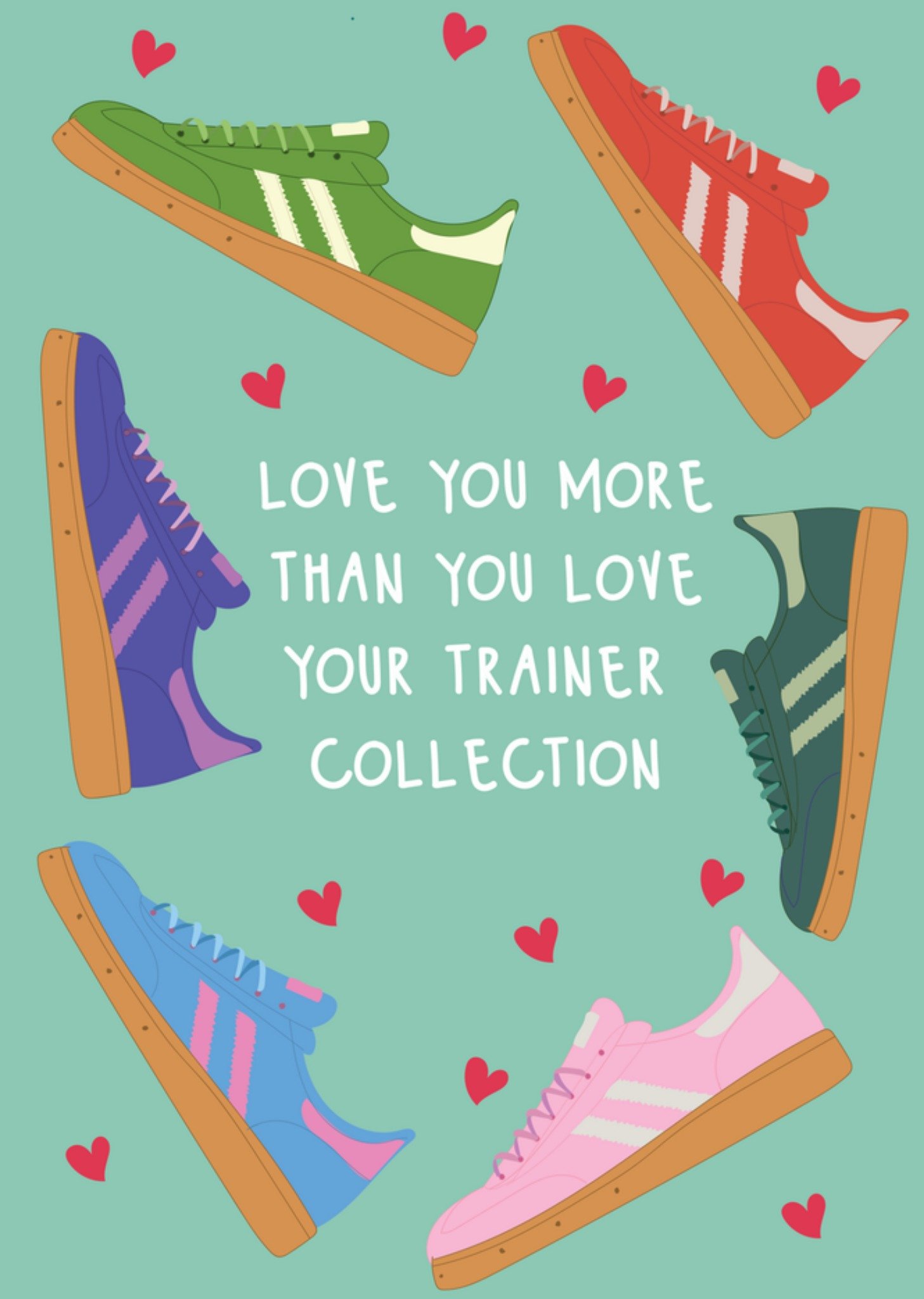 Moonpig Love You More Than Your Trainer Collection Card