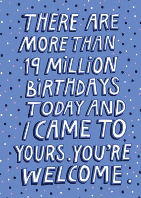 I Came To Your Birthday Funny Card