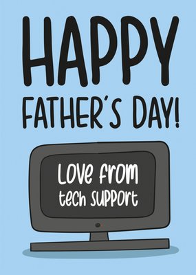 Love From Tech Support Happy Father's Day Card