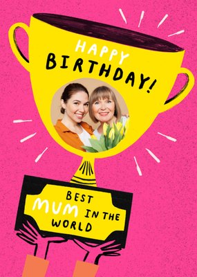 Best Mum In The World Photo Upload Birthday Card
