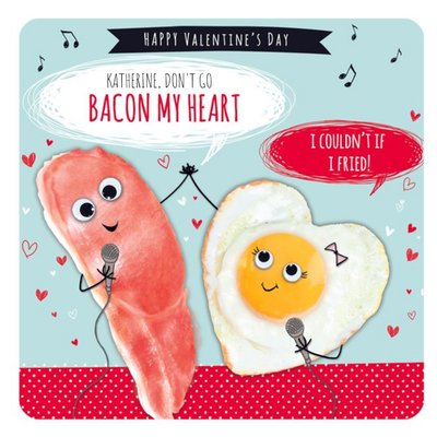 Dont Go Bacon My Heart Valentines Card