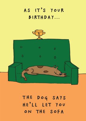 The Dog Says He'll Let You On The Sofa Birthday Card