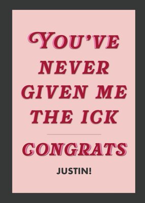 Funny You've Never Given Me The Ick Typography Valentine's Day Card