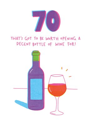 Worth Opening A Bottle Of Wine For 70th Birthday Card