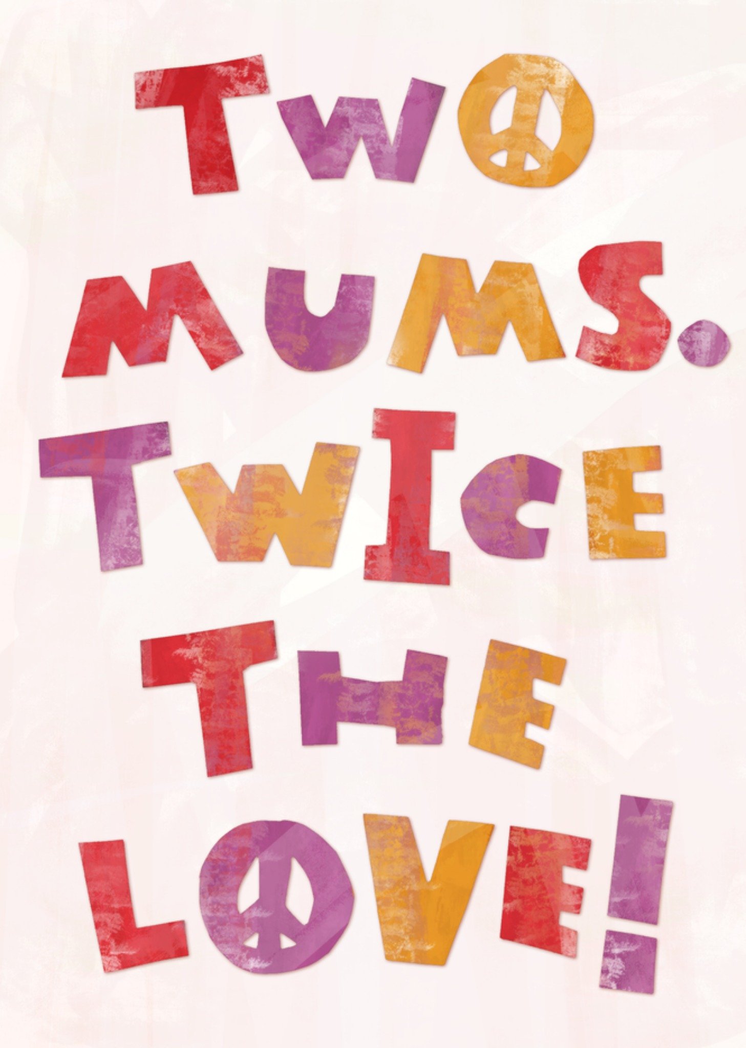 Moonpig Cutting Edge Two Mums Twice The Love Typographical Mother's Day Card