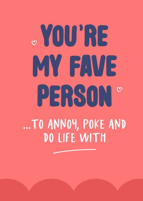 Share The Love Funny Typographic You're My Fave Person Valentines Day Card