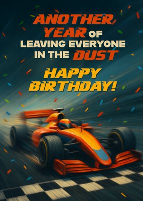Another Year Of Leaving Everyone In The Dust Birthday Card