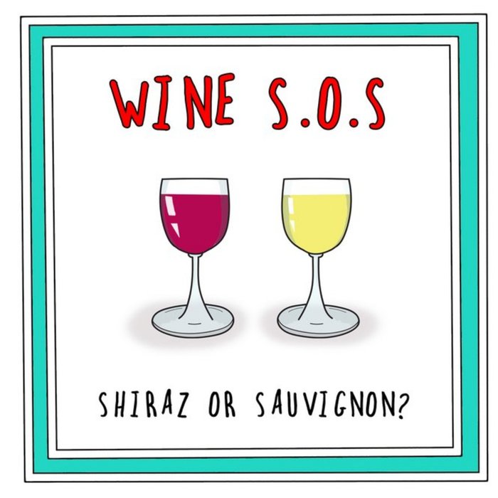 Funny Cheeky Wine Sos Shiraz or Sauvignon Card