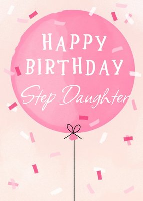 Okey Dokey Illustrated Balloon Happy Birthday Step Daughter Birthday Card