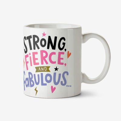 Strong Fierce And Fabulous Mum Photo Upload Mug