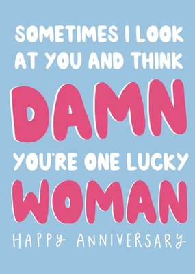 Damn You're One Lucky Woman Funny Anniversary Card