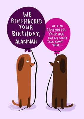 Lucy Maggie We Remembered Your Birthday Two Sausage Dogs Birthday Card