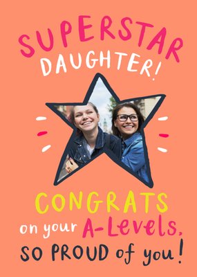 Superstar Daughter Congrats On Your A Levels Photo Upload Card