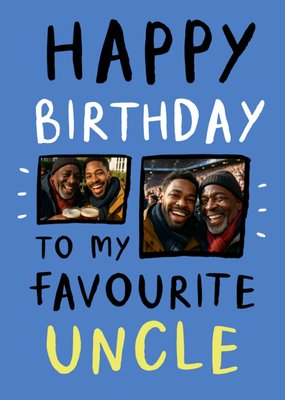 Happy Birthday To My Favourite Uncle Photo Upload Card
